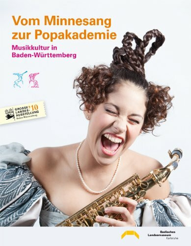 Vom Minnesang zur Popakademie: Musikkultur in Baden-Württemberg