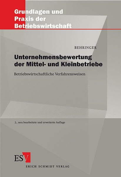 Unternehmensbewertung der Mittel- und Kleinbetriebe: Betriebswirtschaftliche Verfahrensweisen (Grundlagen und Praxis der Betriebswirtschaft)