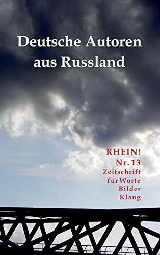 Rhein! Nr. 13: Deutsche Autoren aus Russland