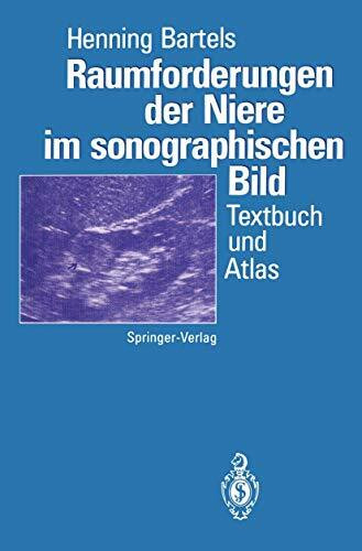 Raumforderungen der Niere im sonographischen Bild: Textbuch und Atlas