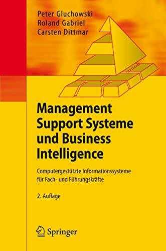 Management Support Systeme und Business Intelligence. Computergestützte Informationssysteme für Fach- und Führungskräfte