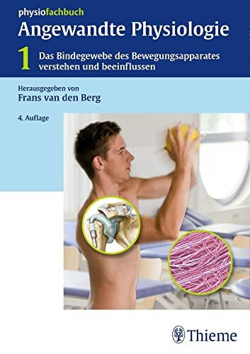 Angewandte Physiologie: Band 1: Das Bindegewebe des Bewegungsapparates verstehen und beeinflussen (Physiofachbuch)