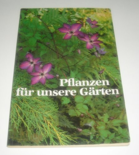 Pflanzen für unsere Gärten (7. Aufl.)