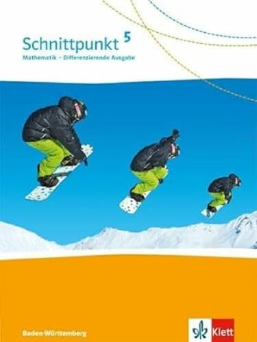 Schnittpunkt Mathematik 5. Differenzierende Ausgabe Baden-Württemberg: Schulbuch Klasse 5 (Schnittpunkt Mathematik. Differenzierende Ausgabe für Baden-Württemberg ab 2015)