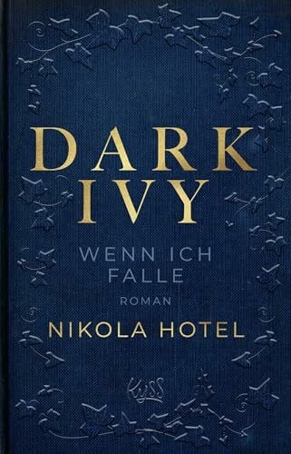 Dark Ivy – Wenn ich falle: Der Spiegel-Bestseller. (Dark-Academia-Duett, Band 1)