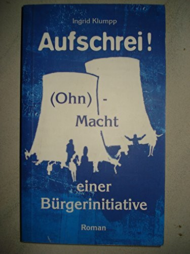 Aufschrei. (Ohn)Macht einer Bürgerinitiative