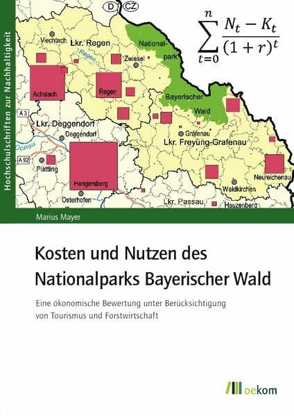 Kosten und Nutzen des Nationalparks Bayerischer Wald: Eine ökonomische Bewertung unter Berücksichtigung von Tourismus und Forstwirtschaft