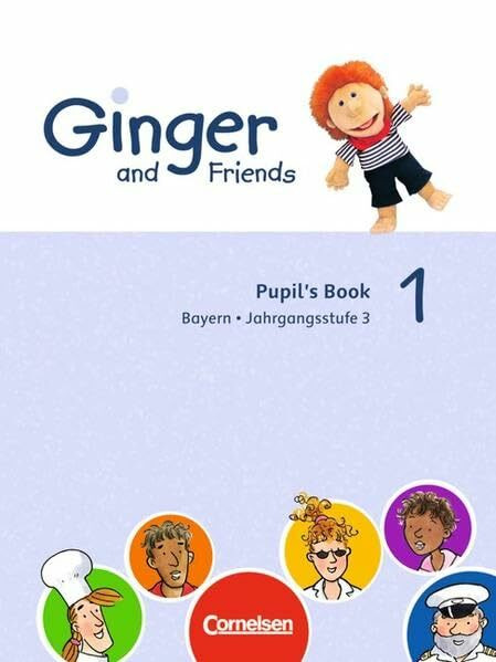 Ginger and Friends - Bayern: Band 1: 3. Jahrgangsstufe - Schülerbuch