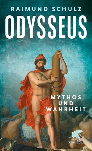 Odysseus: Mythos und Wahrheit