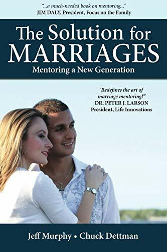The Solution for Marriages: Mentoring a New Generation The Solution for Marriages: Mentoring a New Generation