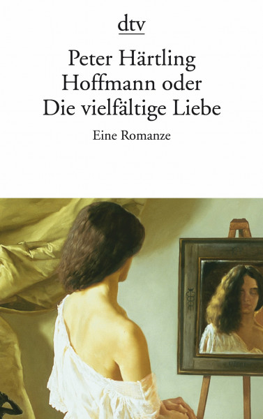 Hoffmann oder Die vielfältige Liebe: Eine Romanze