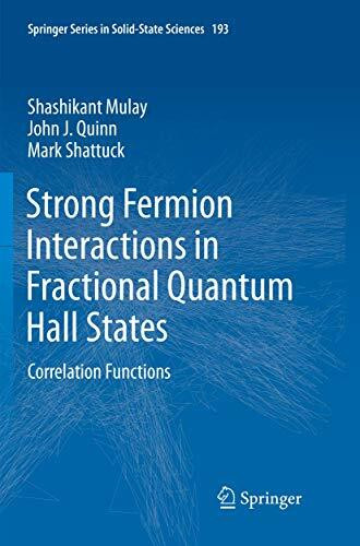 Strong Fermion Interactions in Fractional Quantum Hall States: Correlation Functions (Springer Series in Solid-State Sciences, Band 193)