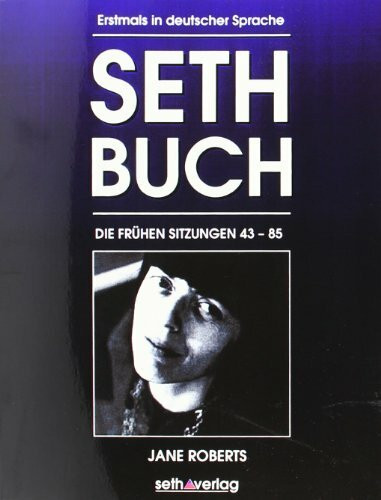 Die Frühen Sitzungen: Ein Seth-Buch