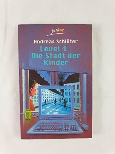 Level 4: Die Stadt der Kinder (Level 4-Reihe, Band 1)