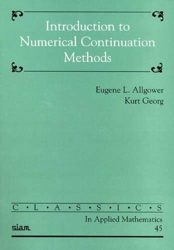 Introduction to Numerical Continuation Methods (Classics in Applied Mathematics, 45, Band 45)