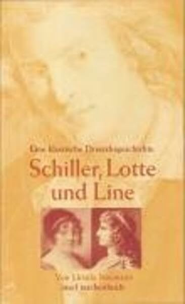 Schiller, Lotte und Line: Eine klassische Dreiecksgeschichte (insel taschenbuch)