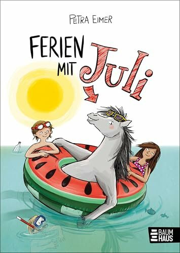 Ferien mit Juli: Band 3 der Juli-Reihe