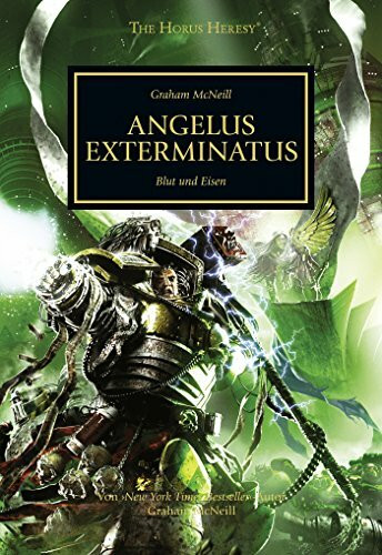Horus Heresy - Angelus Exterminatus: Blut und Eisen