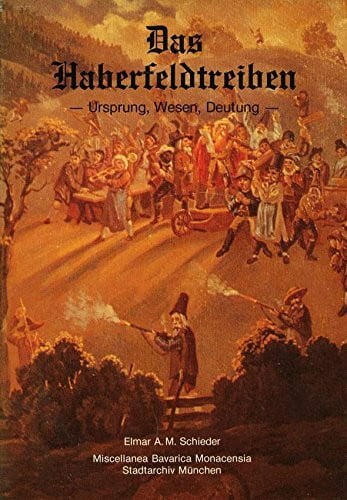 Das Haberfeldtreiben. Ursprung, Wesen, Deutung