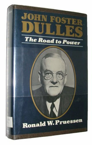 John Foster Dulles: The Road to Power