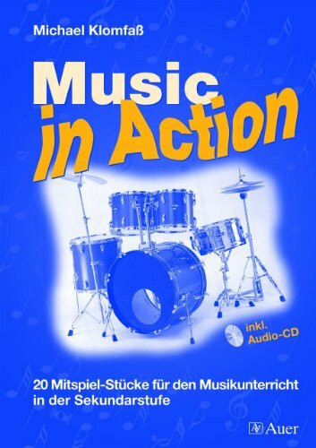 Music in Action, Band 1: 20 Mitspiel-Stücke für den Musikunterricht in der Sekundarstufe, inkl. Audio-CD (5. bis 10. Klasse)