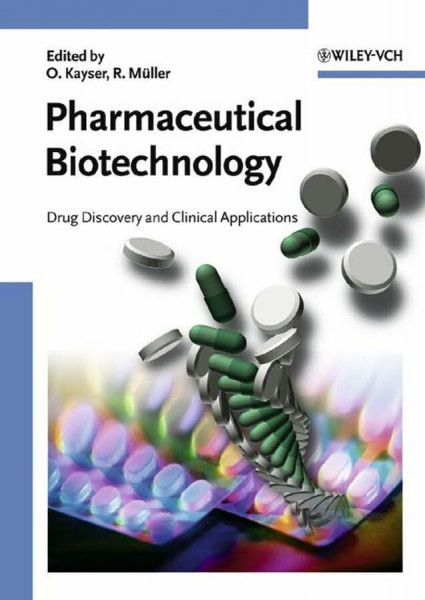 Pharmaceutical Biotechnology: Drug Discovery and Clinical Applications: Drugs Discovery and Clinical Applications