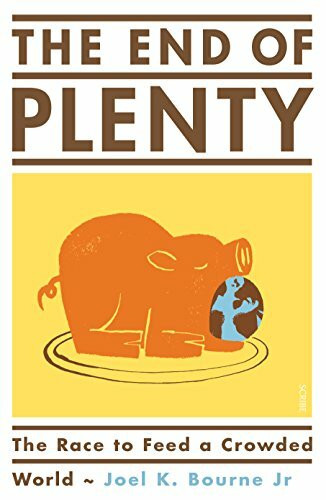 Scribe Publications The End Of Plenty, The Race To Feed A Crowded World