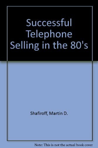 Successful Telephone Selling in the 80's