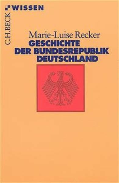 Geschichte der Bundesrepublik Deutschland (Beck'sche Reihe)
