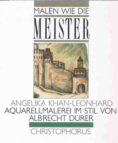 Aquarellmalerei im Stil von Albrecht Dürer (Malen wie die Meister)