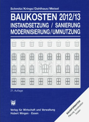 Baukosten 2012/2013 Instandsetzung-Sanierung-Modernisierung-Umnutzung: Band 1:Altbau