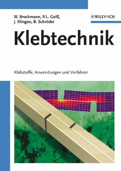 Klebtechnik: Klebstoffe, Anwendungen und Verfahren