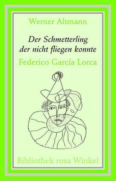 Der Schmetterling der nicht fliegen konnte: Federico García Lorca