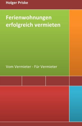 Ferienwohnungen erfolgreich vermieten: Vom Vermieter - Für Vermieter