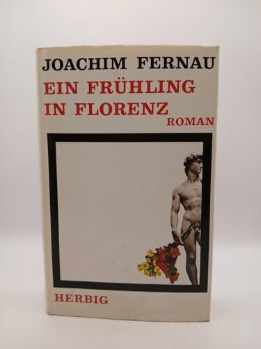 Ein Frühling in Florenz. Roman.
