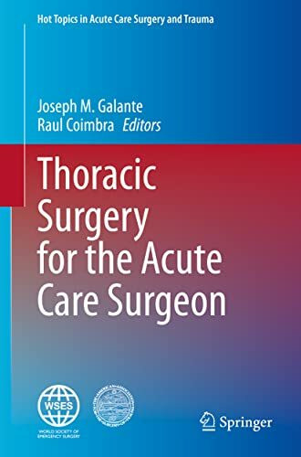 Thoracic Surgery for the Acute Care Surgeon (Hot Topics in Acute Care Surgery and Trauma)