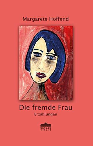 Die fremde Frau / Erzählungen