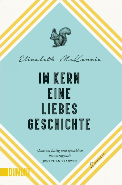 Im Kern eine Liebesgeschichte: Roman