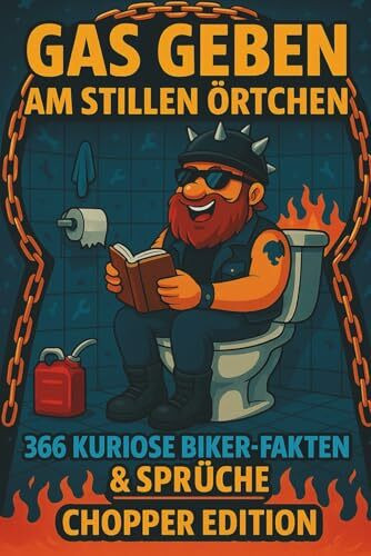 Gas geben am stillen Örtchen – 366 kuriose Biker-Fakten & Sprüche Chopper Edition: Lustiges Motorrad-Buch fürs Klo | Fun Facts, Witze & unnützes ... Geschenkidee für Biker & Motorradfahrerinnen