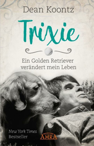 TRIXIE: Ein Golden Retriever verändert mein Leben