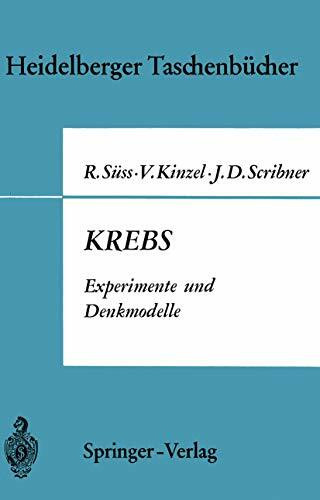 Krebs: Experimente und Denkmodelle. Eine elementare Einführung in Probleme der experimentellen Tumorforschung (Heidelberger Taschenbücher, 82, Band 82)