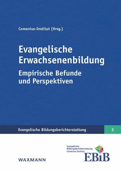 Evangelische Erwachsenenbildung: Empirische Befunde und Perspektiven (Evangelische Bildungsber...