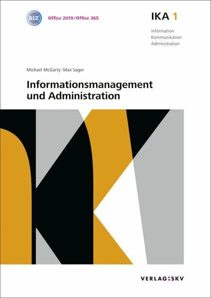 IKA 1: Informationsmanagement und Administration, Bundle ohne Lösungen: Bundle: Theorie und Aufgaben inkl. Enhanced Book (Information, Kommunikation, Administration: Auflage 2016)