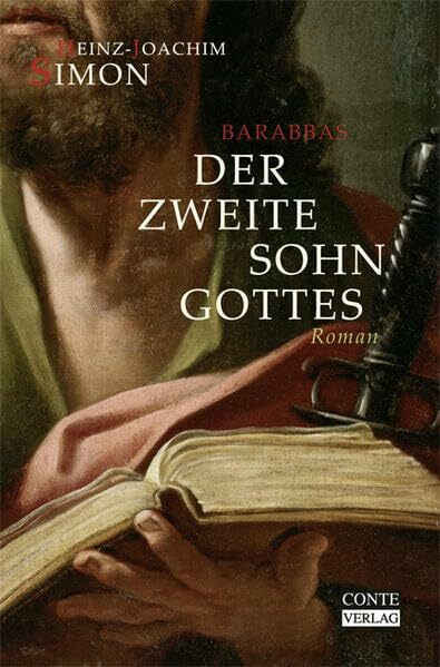 Barabbas - Der zweite Sohn Gottes: Historischer Roman (Conte Roman)
