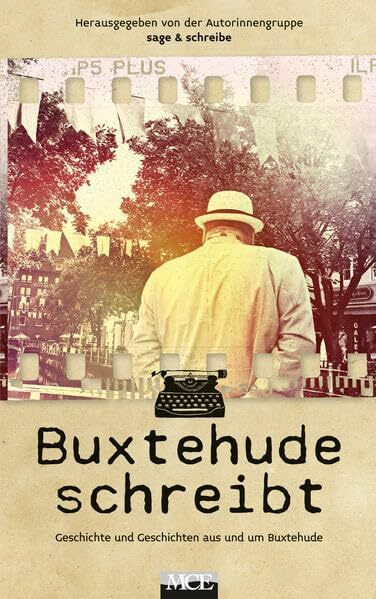 Buxtehude schreibt: Geschichte und Geschichten aus und um Buxtehude