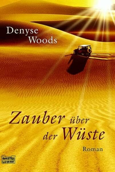 Zauber über der Wüste (Allgemeine Reihe. Bastei Lübbe Taschenbücher)
