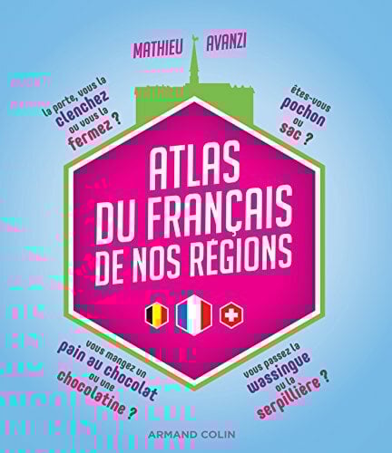 Atlas du francais de nos regions Atlas du francais de nos regions
