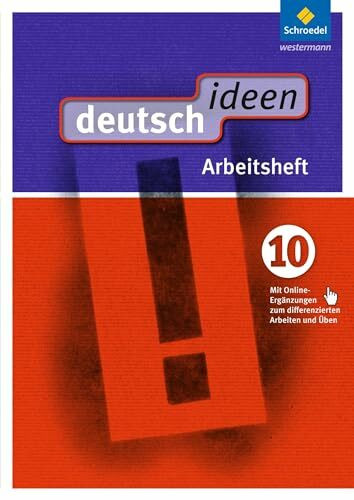 deutsch ideen 10. Arbeitsheft (mit Online-Ergänzungen zum differenzierten Arbeiten und Üben). S1. Ausgabe Ost: Sekundarstufe 1 - Ausgabe 2012