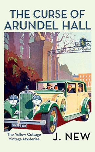 The Curse of Arundel Hall (The Yellow Cottage Vintage Mysteries, Band 2) The Curse of Arundel Hall (The Yellow Cottage Vintage Mysteries, Band 2)
