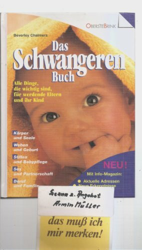 Das Schwangeren-Buch: Alle Dinge, die wichtig sind, für werdende Eltern und ihr Kind